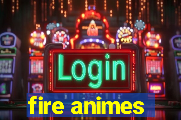 fire animes